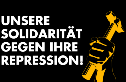 Unsere Solidarität gegen ihre Repression!